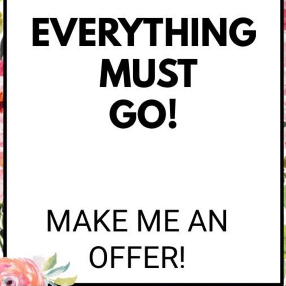 EVERYTHING MUST GO!